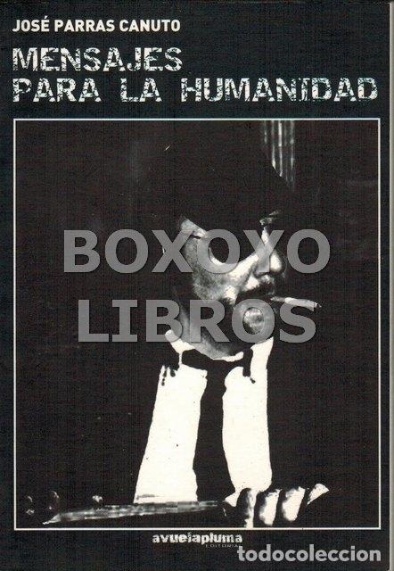 Libros de segunda mano: PARRAS CANUTO, Jos&eacute;. Mensajes para la humanidad