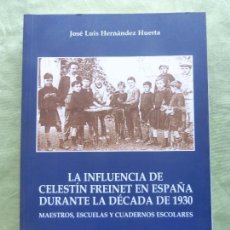 Libros de segunda mano: LA INFLUENCIA DE CELESTÍN FREINET EN ESPAÑA DURANTE LA DÉCADA DE 1930. JOSÉ LUIS HERNÁNDEZ HUERTA. Lote 399111039