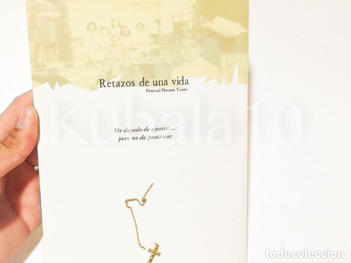 Libros de segunda mano: RETAZOS DE UNA VIDA - PASCUAL PERONA YUSTE - Foto 9