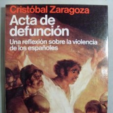 Libros de segunda mano: ACTA DE DEFUNCIÓN / CRISTÓBAL ZARAGOZA / 1ª EDICIÓN 1985