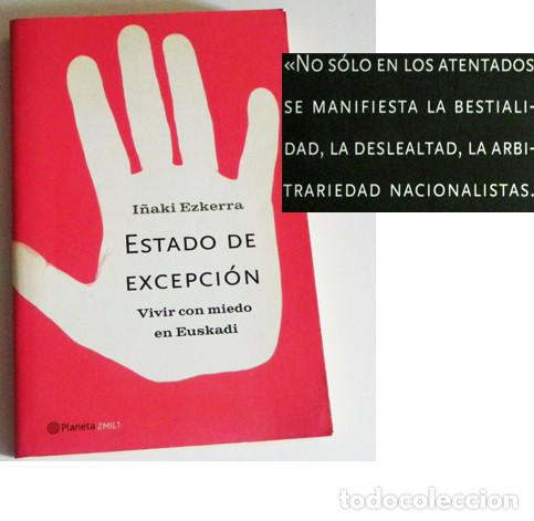 Second hand books: ESTADO DE EXCEPCI&Oacute;N LIBRO I&Ntilde;AKI EZKERRA VIVIR CON MIEDO EN EUSKADI - NACIONALISMO PA&Iacute;S VASCO TERROR