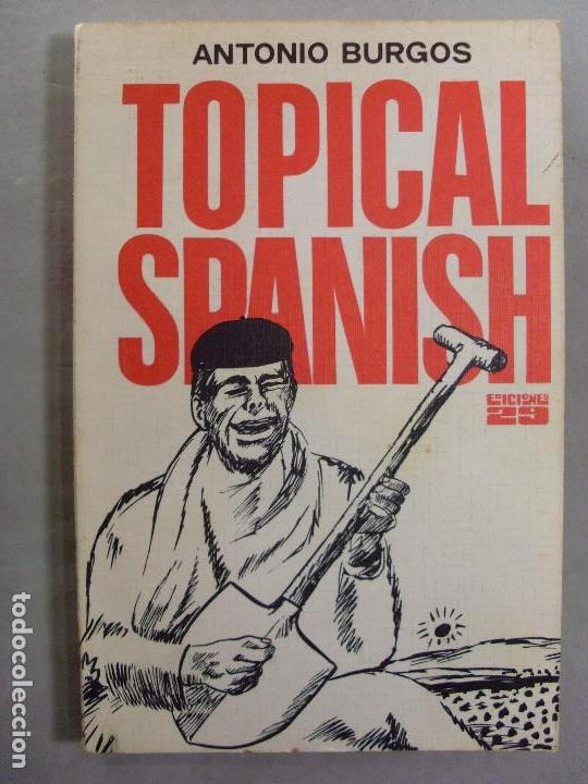 Libros de segunda mano: TOPICAL SPANISH / Antonio Burgos / 1973 - Foto 1