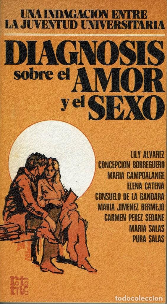 Libri di seconda mano: DIAGNOSIS SOBRE EL AMOR Y EL SEXO, POR VARIOS AUTORES. A&Ntilde;O 1977 (10.1)