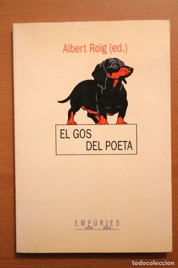 Libros de segunda mano: Albert Roig (Ed) - El gos del poeta - Emp&uacute;ries - Foto 1