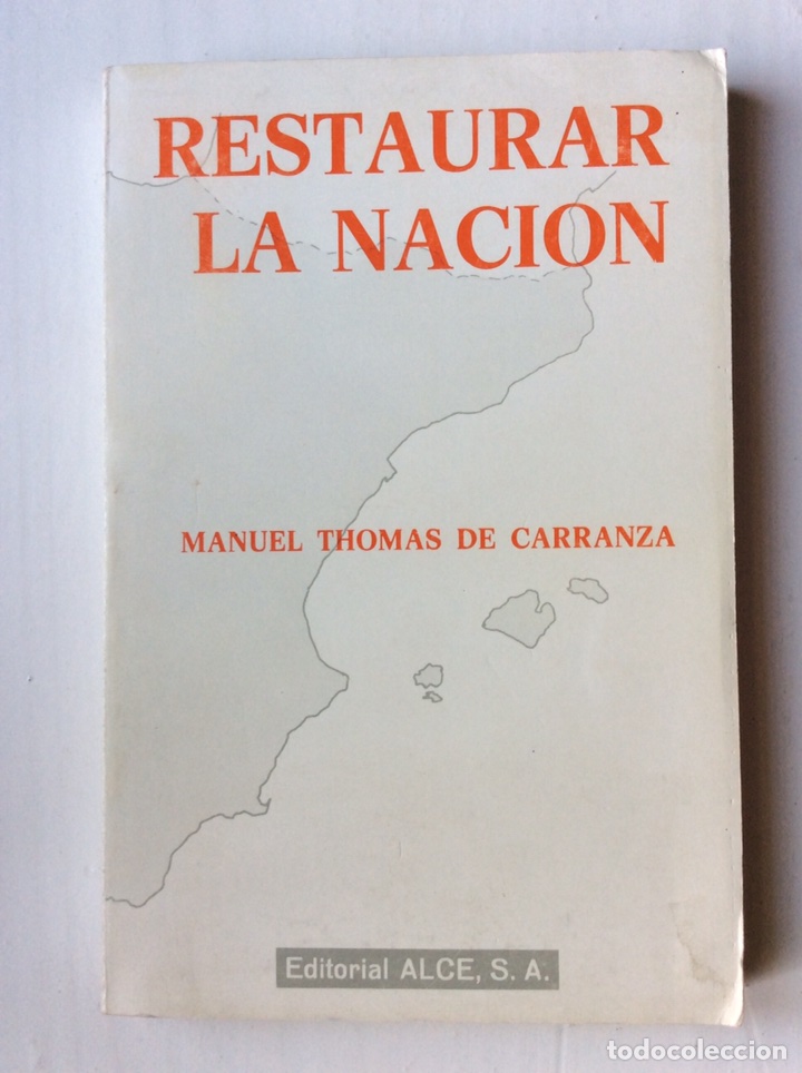 Libros de segunda mano: RESTAURAR LA NACI&Oacute;N. MANUEL THOMAS DE CARRANZA. EDITORIAL ALCE. 1978 - Foto 1