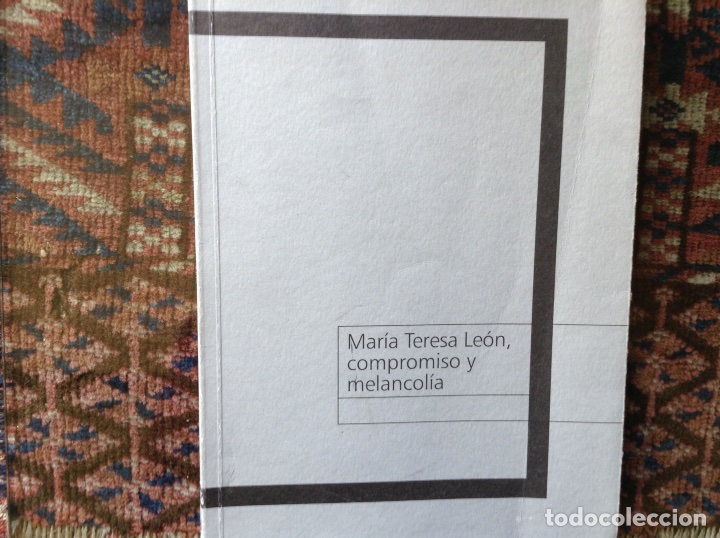 Libros de segunda mano: Mar&iacute;a Teresa Le&oacute;n. Compromiso y melancol&iacute;a - Foto 1