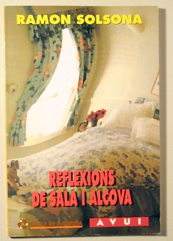Libros de segunda mano: SOLSONA, Ramon - REFLEXIONS DE SALA I ALCOVA - Avui 1995 - Foto 1