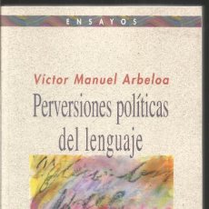 Libros de segunda mano: VICTOR MANUEL ARBELOA. PERVERSIONES POLITICAS DEL LENGUAJE. 