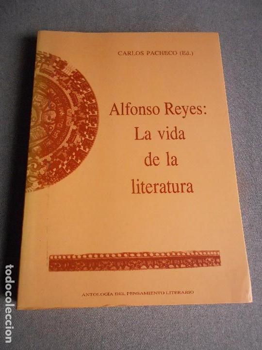 Libros de segunda mano: ALFONSO REYES. LA VIDA DE LA LITERATURA - Foto 1