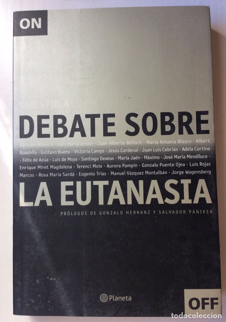 Libros de segunda mano: DEBATE SOBRE LA EUTANASIA. CARLA FIBLA. PLANETA. 2000 - Foto 1
