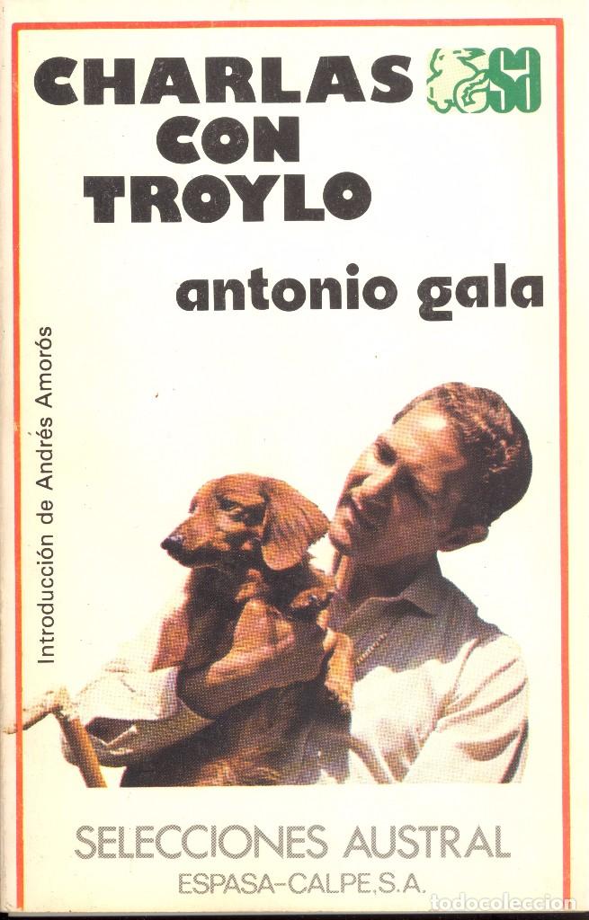 Libros de segunda mano: CHARLAS CON TROYLO - ANTONIO GALA