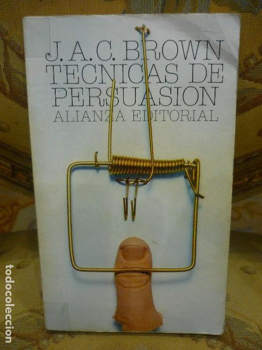 Libros de segunda mano: T&Eacute;CNICAS DE PERSUASI&Oacute;N, DE J. A. C. BROWN. - Foto 1