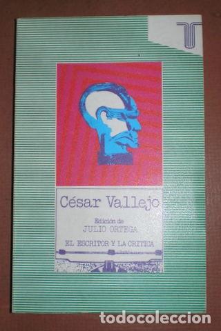 Libros de segunda mano: CESAR VALLEJO. El escritor y la cr&iacute;tica. Edici&oacute;n de Julio Ortega - Foto 1