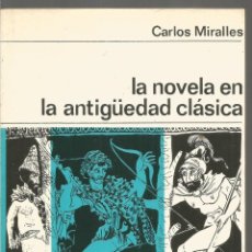 Libros de segunda mano: CARLOS MIRALLES. LA NOVELA EN LA ANTIGUEDAD CLASICA. LABOR