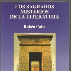 Libros de segunda mano: RUBEN CABA. LOS SAGRADOS MISTERIOS DE LA LITERATURA. LIBERTARIAS
