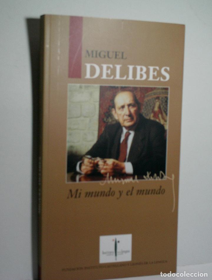Libros de segunda mano: MIGUEL DELIBES MI MUNDO Y EL MUNDO. 2003