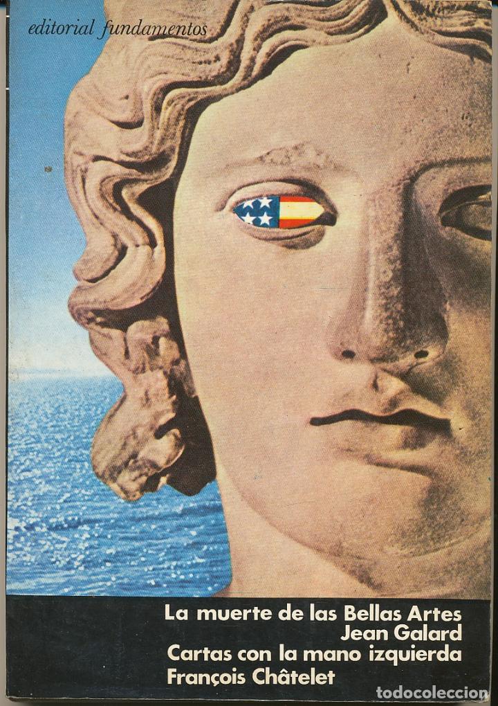 Libros de segunda mano: Jean Galard, La muerte de la Bellas Artes y Fran&ccedil;ois Ch&acirc;telet, Cartas con la mano izquierda