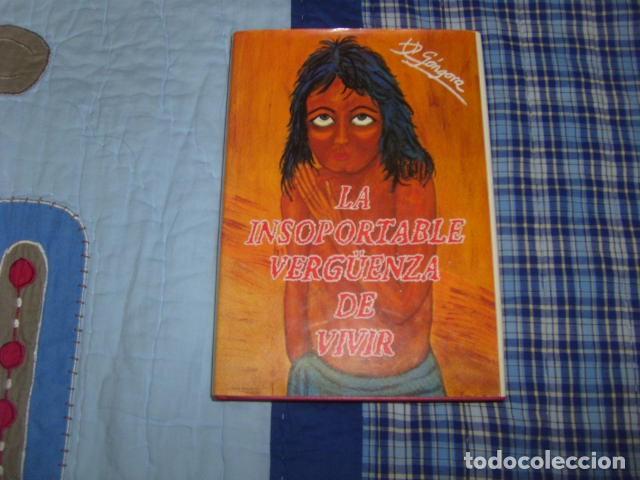 Libros de segunda mano: LA INSOPORTABLE VERGUENZA DE VIVIR . X.A. GONGORA