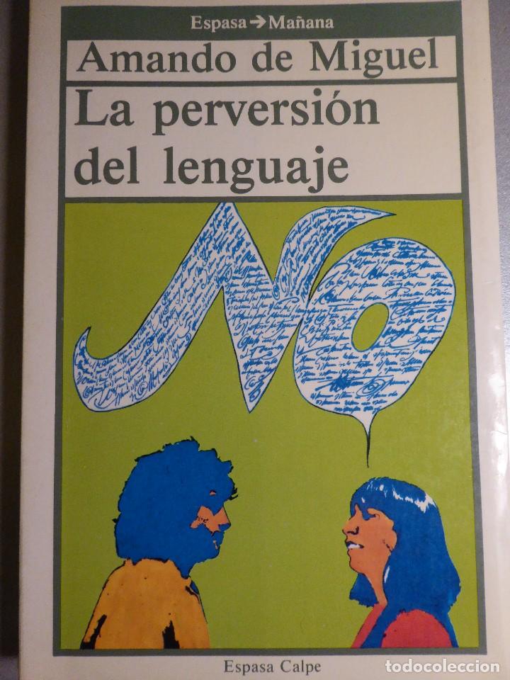 Libros de segunda mano: LA PERVERSI&Oacute;N DEL LENGUAJE. A. DE MIGUEL - Foto 1