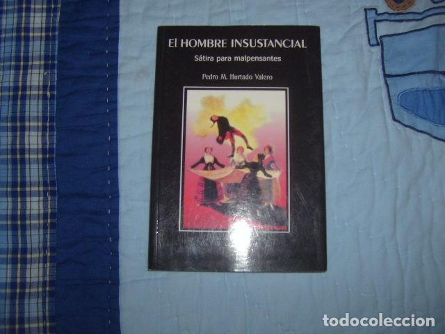 Libros de segunda mano: EL HOMBRE INSUSTANCIAL , SATIRA PARA MALPENSANTES , PEDRO M. HURTADO VALERO
