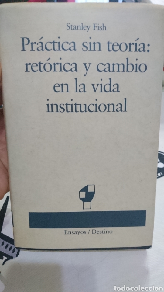 Libri di seconda mano: Pr&aacute;ctica sin teor&iacute;a: ret&oacute;rica y cambio en la vida institucional. Stanley fish