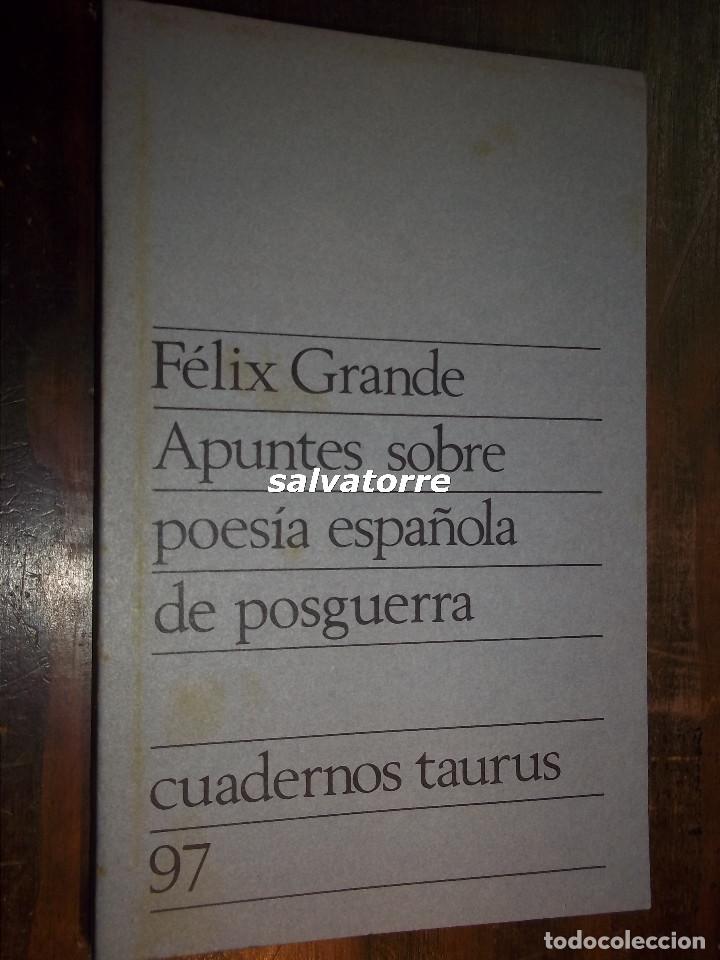 Libros de segunda mano: FELIX GRANDE.APUNTES SOBRE POESIA ESPA&Ntilde;OLA DE POSGUERRA.CUADERNOS TAURUS.97.EDICION 1970