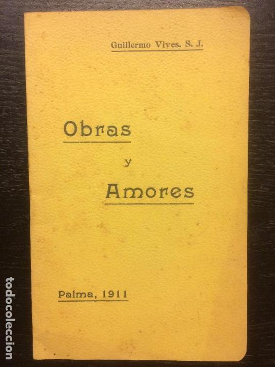 Libros de segunda mano: OBRAS Y AMORES EN LA CONGREGACION MARIANA DE SEGLARES CATOLICOS, GUILLERMO VIVES, 1911