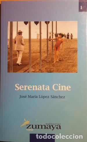 Libros de segunda mano: Serenata Cine. L&oacute;pez S&aacute;nchez, Jos&eacute; M. - Foto 1