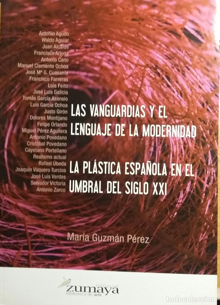 Libri di seconda mano: Las Vanguardias Y El Lenguaje De La Modernidad. La Pl&aacute;stica espa&ntilde;ola en el umbral del s XXI