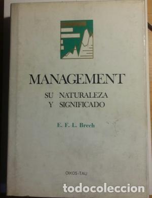 Libros de segunda mano: Management, su naturaleza y significado - E.F.L. Brech