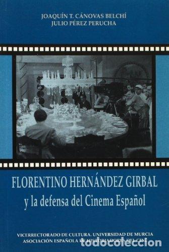 Livres d'occasion: Florentino Hernandez Girbal y la Defensa del Cinema Espa&ntilde;ol - Joaquin Canovas Belchi