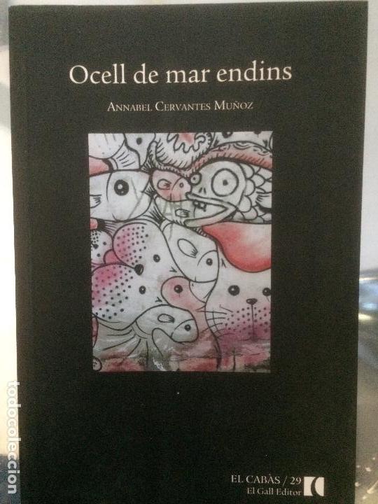 Libros de segunda mano: OCELL DE MAR ENDINS, ANNABEL CERVANTES MU&Ntilde;OZ