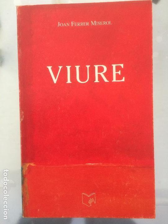 Libros de segunda mano: VIURE, JOAN FERRER MISEROL - Foto 1