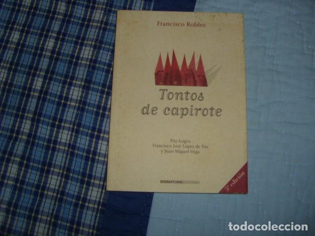 Libros de segunda mano: TONTOS DE CAPIROTE . FRANCISCO ROBLES - Foto 1