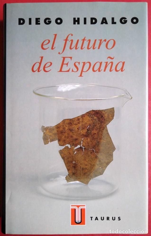Libros de segunda mano: Diego Hidalgo . El futuro de Espa&ntilde;a - Foto 1