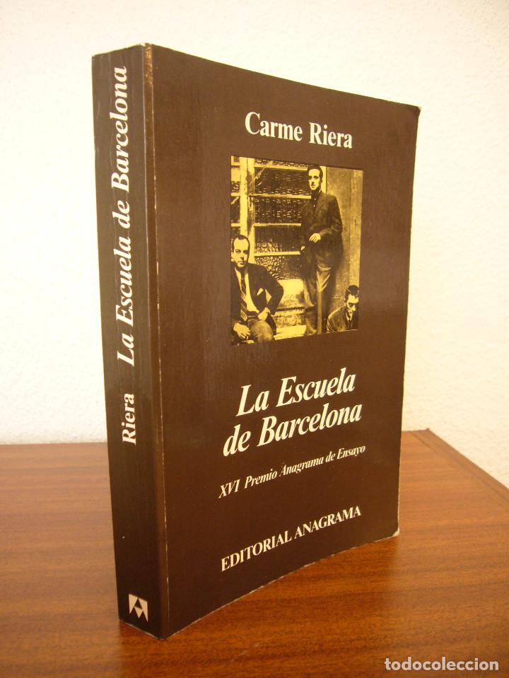Libros de segunda mano: CARME RIERA: LA ESCUELA DE BARCELONA: BARRAL, GIL DE BIEDMA, GOYTISOLO (ANAGRAMA, 1988) RARO