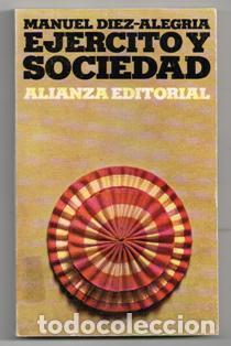 Libros de segunda mano: Ej&eacute;rcito y Sociedad, Manuel Diez Alegr&iacute;a - Foto 1