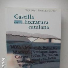 Libros de segunda mano: CASTILLA EN LA LITERATURA CATALANA TEXTOS I DOCUMENTS - COMO NUEVO. Lote 120358035
