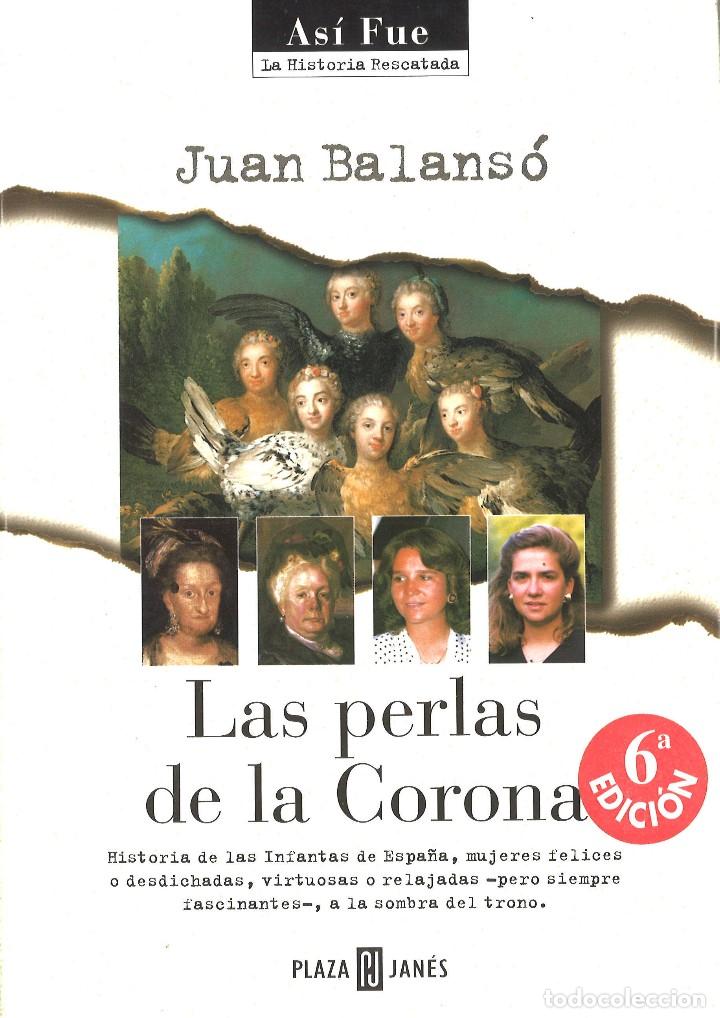 Libros de segunda mano: Las perlas de la Corona. Ju&aacute;n Balans&oacute;. 1998 - Foto 1