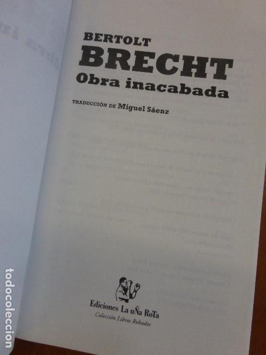 Libros de segunda mano: Obra inacabada - Brecht, Bertolt - Ediciones La U&ntilde;a Rota, 2011 - Libros Robados - Foto 3