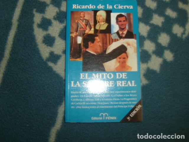 Libros de segunda mano: EL MITO DE LA SANGRE REAL . RICARDO DE LA CIERVA - Foto 1