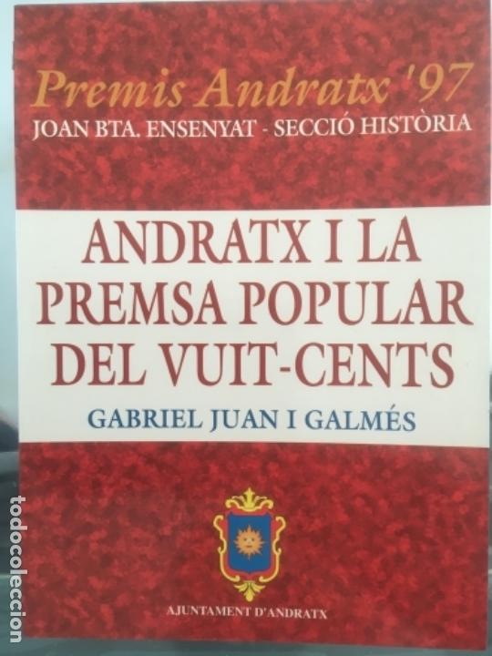 Libros de segunda mano: ANDRATX I LA PREMSA POPULAR DEL VUIT CENTS, GABRIEL JUAN I GALMES