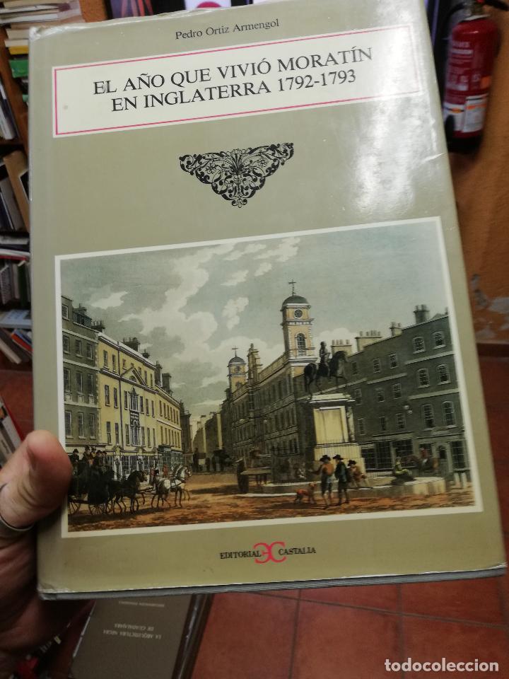 Libros de segunda mano: EL A&Ntilde;O QUE VIVIO MORATIN EN INGLATERRA 1792 &ndash;1793 ORTIZ ARMENGOL, PEDRO