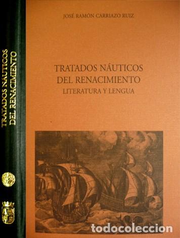 Libros de segunda mano: CARRIAZO, Jos&eacute; Ram&oacute;n.  Tratados N&aacute;uticos del Renacimiento. Literatura y Lengua. 2003.