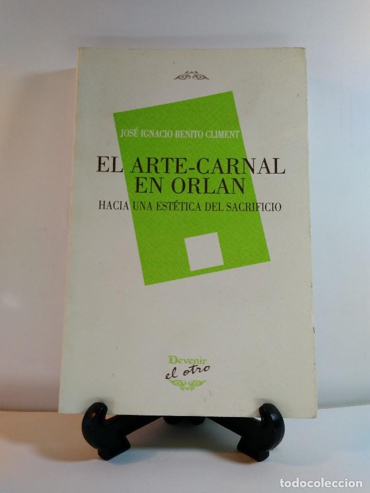 Libri di seconda mano: EL ARTE-CARNAL EN ORLAN. Hacia una est&eacute;tica del sacrificio. BENITO CLIMENT, J. I. ISBN 9788492877515