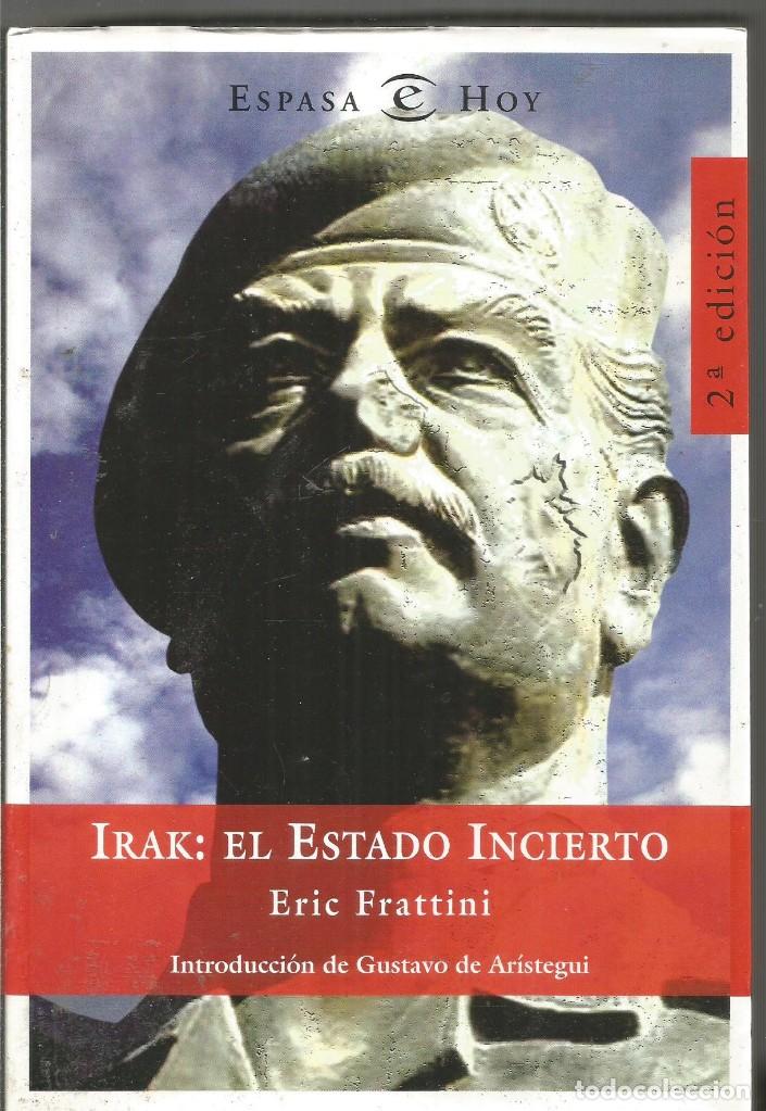 Libros de segunda mano: ERIC FRATTINI. IRAK: EL ESTADO INCIERTO. ESPASA - Foto 1