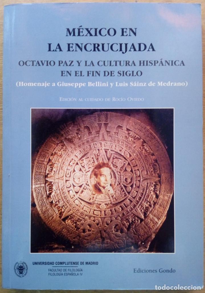 Libros de segunda mano: M&Eacute;XICO EN LA ENCRUCIJADA. OCTAVIO PAZ Y LA CULTURA HISP&Aacute;NICA EN EL FIN DE SIGLO.
