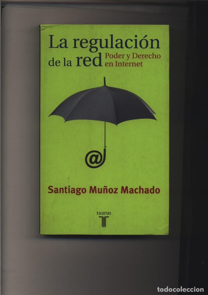 Libros de segunda mano: La regulaci&oacute;n de la Red: poder y derecho en Internet  Mu&ntilde;oz Machado, Santiago GASTOS ENVIO GRATIS - Foto 1