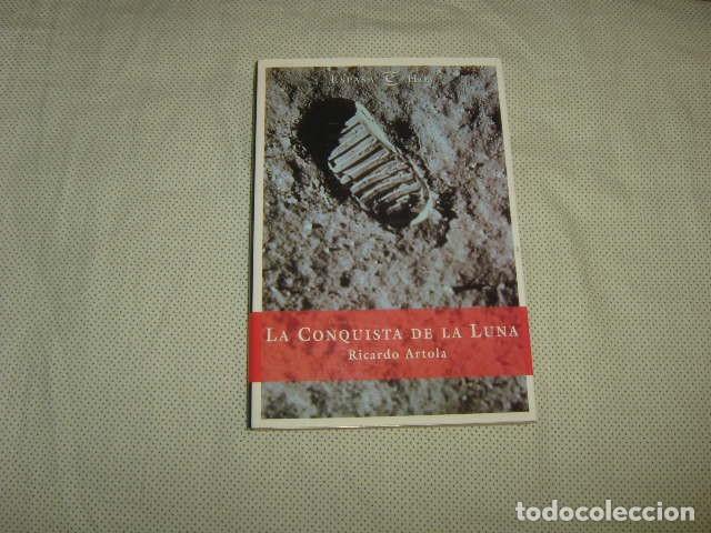 Libros de segunda mano: LA CONQUISTA DE LA LUNA . RICARDO ARTOLA - Foto 1