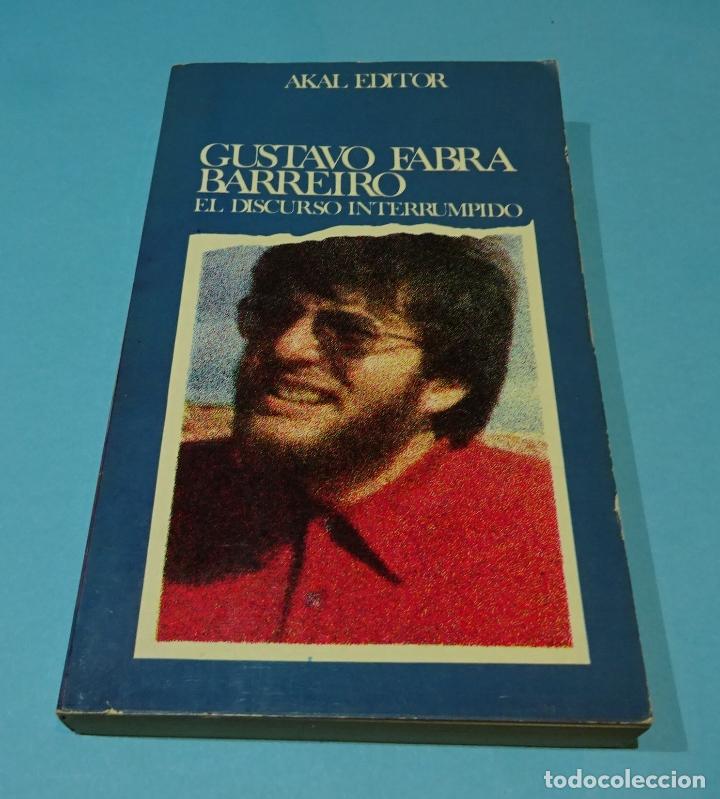 Libros de segunda mano: EL DISCURSO INTERRUMPIDO. GUSTAVO FABRA BARREIRO - Foto 1